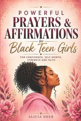 Powerful Prayers & Affirmations for Black Teen Girls: For Confidence, Self-Worth, Strength & Faith Subscription