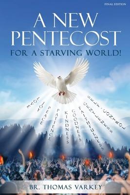 A New Pentecost for a Starving World! Final Edition Subscription