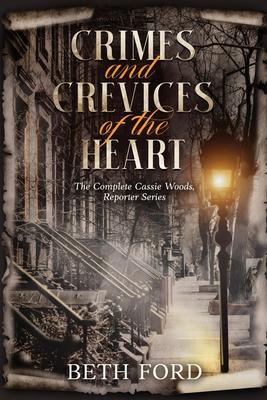 Crimes and Crevices of the Heart: The Complete Cassie Woods, Reporter Series Subscription