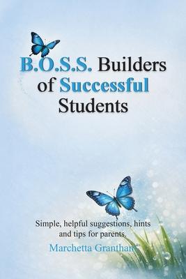 B.O.S.S. Builders of Successful Students: Simple, helpful suggestions, hints and tips for parents Subscription