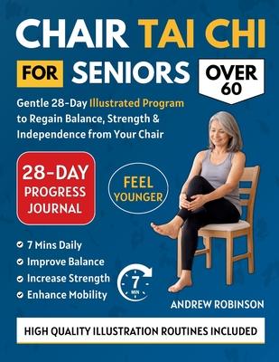 Chair Tai CHI for Seniors Over 60: Gentle 28-Day Illustrated Program to Regain Balance, Strength & Independence From Your Chair Subscription
