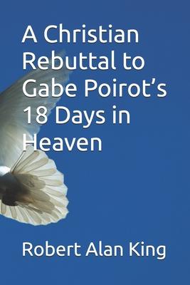 A Christian Rebuttal to Gabe Poirot's 18 Days in Heaven Subscription