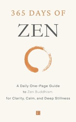 365 Days of Zen: A Daily One-Page Guide to Zen Buddhism for Clarity, Calm, and Deep Stillness Subscription