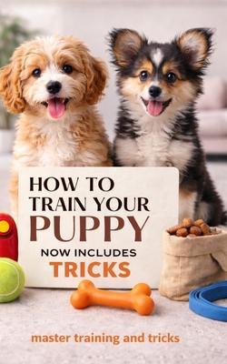 Puppy Training books for small dogs Small dog training The Complete Guide: Train Perfect Puppy: Small Dog Training Guide - Housebreaking, Manners & Be Subscription