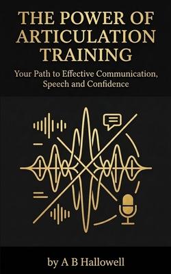 The Power of Articulation Training: Your Path to Effective Communication, Speech and Confidence Subscription
