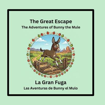The Great Escape / La Gran Fuga: The Adventures of Bunny the Mule / Las Adventuras de Bunny el Mulo