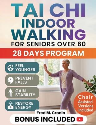 Tai CHI Indoor Walking for Seniors Over 60: A Simple 28-Day Program to Build Strength, Prevent Falls, and Balance with Confidence at Home Subscription