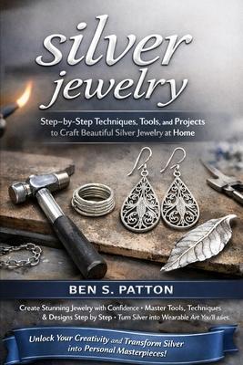 silver jewelry: Step-by-Step Techniques, Tools, and Projects to Craft Beautiful Silver Jewelry at Home Subscription