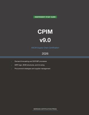 ASCM CPIM v9.0 Supply Chain Study Guide 2026: Complete Exam Prep with Practice Questions, Detailed Explanations, and Supply Chain Management Review Subscription