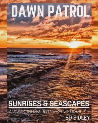 Dawn Patrol: Sunrises and Seascapes