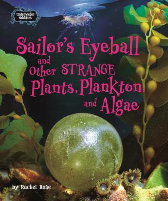 Sailor's Eyeball and Other Strange Plants, Plankton, and Algae Subscription