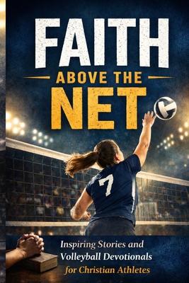 Faith Above the Net: Inspiring Stories and Volleyball Devotionals for Christian Athletes Subscription