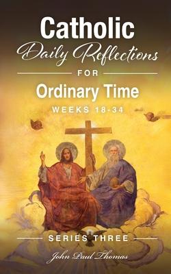 Catholic Daily Reflections for Ordinary Time: Weeks 18-34 Subscription