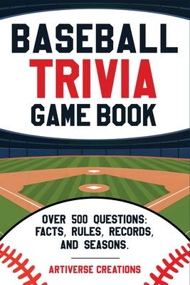 Baseball Trivia Game Book: Over 500 Easy-to-Hard Quiz Questions to Challenge Adults and Seniors - Rules, Records, Postseason History, and More Subscription