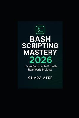 Bash Scripting Mastery 2026: From Beginner to Pro with Real-World Projects Subscription