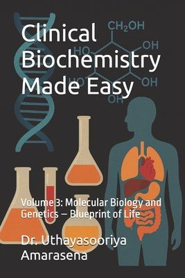 Clinical Biochemistry Made Easy: Volume 3: Molecular Biology and Genetics - Blueprint of Life Subscription