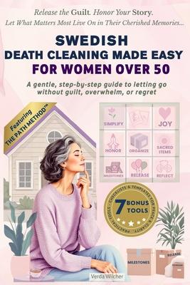 Swedish Death Cleaning Made Easy for Women Over 50: A gentle, step-by-step guide to letting go without guilt, overwhelm, or regret Subscription