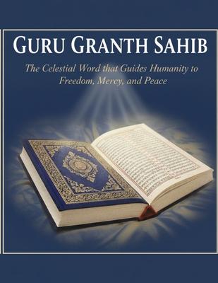 Guru Granth Sahib: The Celestial Word that Guides Humanity to Freedom, Mercy, and Peace Subscription