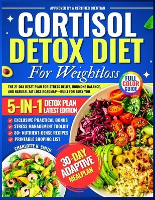Cortisol Detox Diet For Weight Loss: The 21-Day Reset Plan for Stress Relief, Hormone Balance, and Natural Fat Loss Roadmap-Built for Busy You Subscription