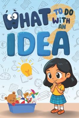What to Do with an Idea: A Children's Storybook about Creativity, Perseverance, and the Courage to Share Your Magical Ideas with the World. Subscription