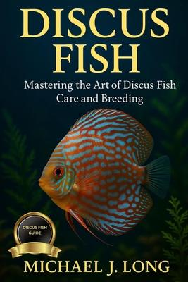 Discus Fish: Mastering the Art of Discus Fish Care and Breeding Subscription