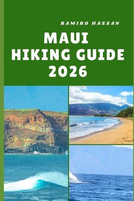 Maui Hiking Guide 2026: Discover Maui's Scenic Trails, Hidden Waterfalls, and Unforgettable Hiking Adventures Subscription