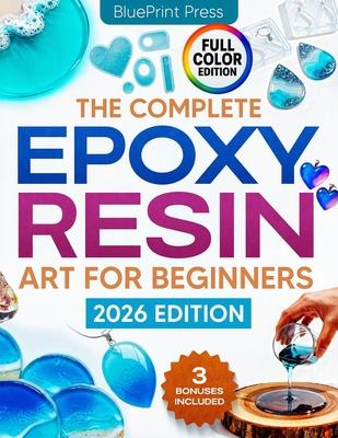 The Complete Epoxy Resin Art for Beginners: Step-by-Step Beginner's Guide with Simple Instructions, Supplies Tips, and Projects to Create Jewelry, Coa Subscription