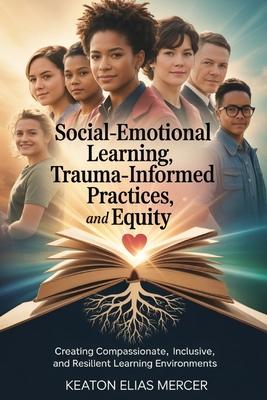 Social-Emotional Learning, Trauma-Informed Practices, and Equity Subscription