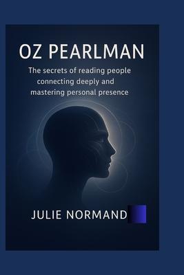 oz pearlman: The secrets of reading people connecting deeply and mastering personal presence Subscription