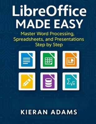 LibreOffice Made Easy: Master Word Processing, Spreadsheets, and Presentations Step by Step Subscription