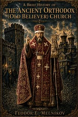 A Brief History Of The Ancient Orthodox (Old Believer) Church Subscription
