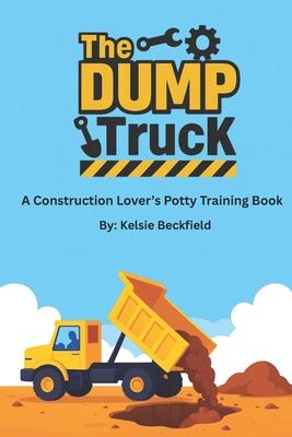 The DUMP Truck: A Construction Lover's Potty Training Book Subscription