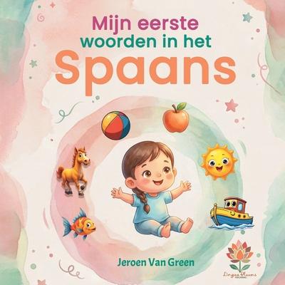 Mijn eerste woorden in het Spaans: Tweetalig beeldwoordenboek Nederlands-Spaans voor kinderen Leer meer dan 150 alledaagse woorden met kleurrijke illu Subscription