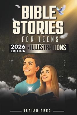 Bible Stories for Teens 2026 Edition: Illustrated Bible Study for Teen Boys and Girls Comprising Reflections and Prayers - Christian Book with Bible S Subscription
