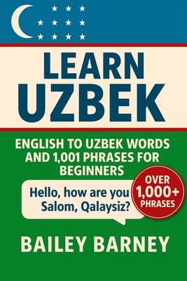 Learn Uzbek: English to Uzbek Words and 1,001 Phrases for Beginners Subscription