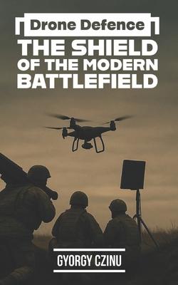 Drone Defence: The Shield of the Modern Battlefield Subscription