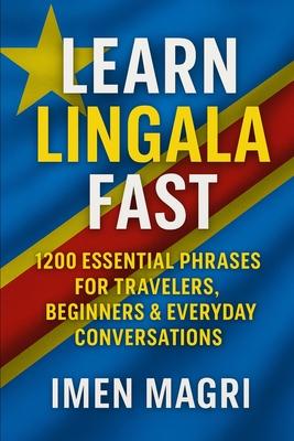 Learn Lingala Fast: 1200 Essential Phrases for Travelers, Beginners, and Everyday Conversations Subscription