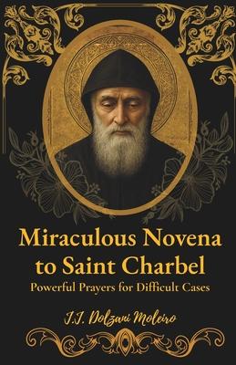 Miraculous Novena to Saint Charbel: Powerful Prayers for Difficult Cases Subscription