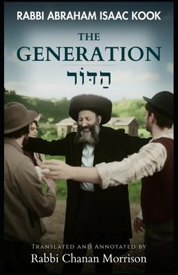 The Generation: An Annotated Translation of Rav Kook's 