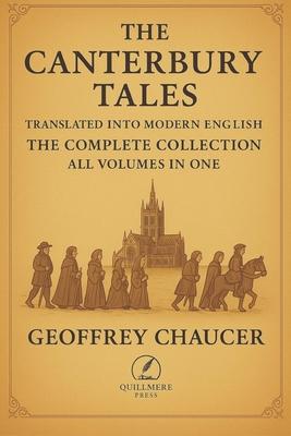 The Canterbury Tales - Translated into Modern English: The Complete Collection - All Volumes in One Subscription