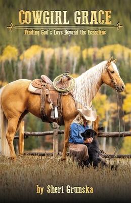 Cowgirl Grace: Finding God's Love Beyond the Fenceline Subscription