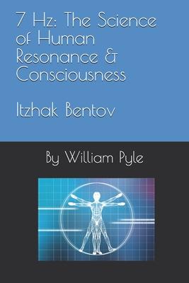 7 Hz: The Science of Human Resonance & Consciousness Itzhak Bentov Subscription