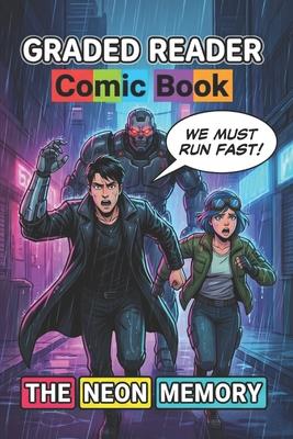 The Neon Memory. LEVEL 1 / LEVEL 2 (ELT Graded Reader): Learn English with Comics: A Cyberpunk Sci-Fi Adventure for Beginners & Elementary Students (E Subscription