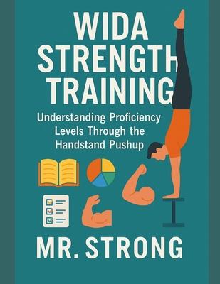 WIDA Strength Training: Understanding Proficiency Levels Through the Handstand Pushup Subscription