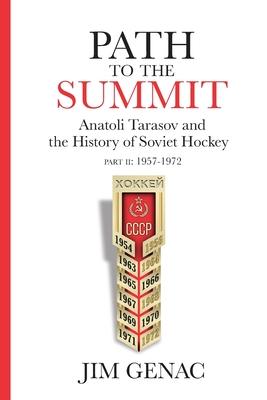 Path to the Summit: Anatoli Tarasov and the History of Soviet Hockey Part 2 (1957-1972) Subscription