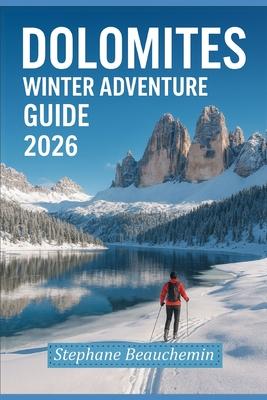 Dolomites Winter Adventure Guide 2026: Explore Italy's Snowy Peaks, Ski Resorts, Scenic Photography and Hidden Alpine Culture Subscription