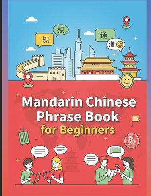 Mandarin Chinese Phrase Book for Beginners: 750 Essential Phrases and Everyday Conversations like Greetings, Shopping, Travel, Love & Friends, Directi Subscription