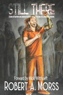 Still There: A story of survival and penance in prison through the eyes of a J6 Political Prisoner Subscription