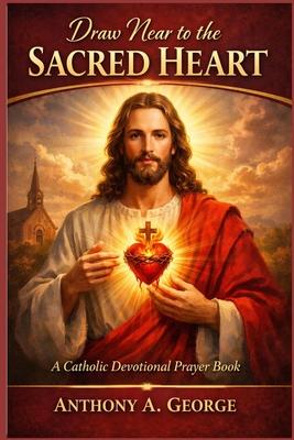 Draw Near to the Sacred Heart: A Catholic Devotional Prayer Book Subscription