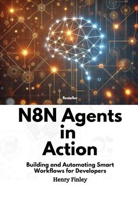 n8n Agents in Action: Building and Automating Smart Workflows for Developers Subscription